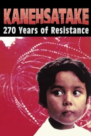 Watch free Kanehsatake: 270 Years of Resistance HD online