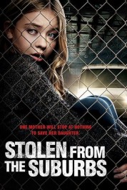 Watch free Stolen from the Suburbs HD online