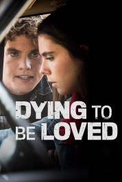 Watch free Dying to Be Loved HD online