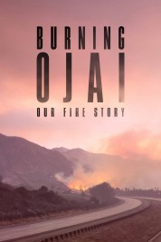 Watch free Burning Ojai: Our Fire Story HD online