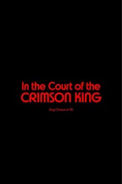 Watch free King Crimson - In The Court of The Crimson King: King Crimson at 50 HD online