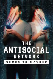 Watch free The Antisocial Network: Memes to Mayhem HD online