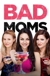 Watch free Bad Moms HD online