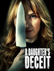 Watch free A Daughter's Deceit HD online