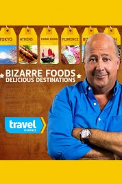 Watch free Bizarre Foods: Delicious Destinations HD online