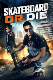 Watch free Skateboard or Die HD online