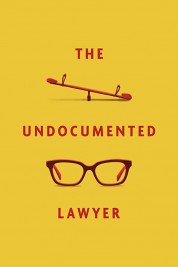 Watch free The Undocumented Lawyer HD online