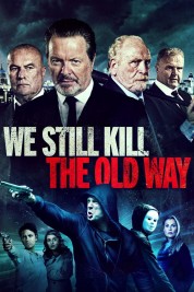 Watch free We Still Kill the Old Way HD online