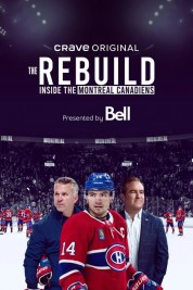 Watch free The Rebuild: Inside the Montreal Canadiens HD online