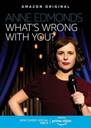 Watch free Anne Edmonds: What's Wrong With You HD online