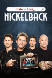 Watch free Hate to Love: Nickelback HD online