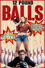 Watch free 12 Pound Balls HD online