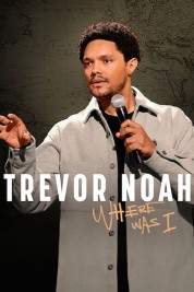 Watch free Trevor Noah: Where Was I HD online