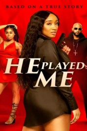 Watch free He Played Me HD online