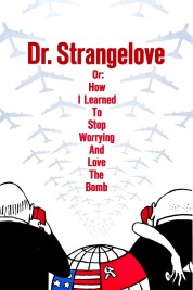 Watch free Dr. Strangelove or: How I Learned to Stop Worrying and Love the Bomb HD online