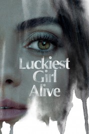 Watch free Luckiest Girl Alive HD online