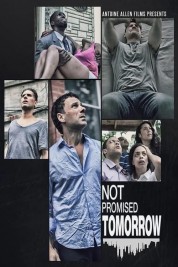 Watch free Not Promised Tomorrow HD online