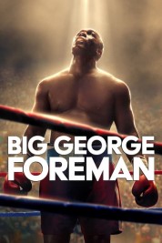 Watch free Big George Foreman: The Miraculous Story of the Once and Future Heavyweight Champion of the World HD online