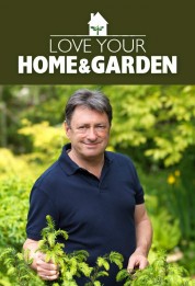 Watch free Love Your Home and Garden HD online