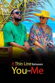 Watch free A Thin Line Between You and Me HD online