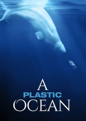 Watch free A Plastic Ocean HD online