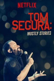 Watch free Tom Segura: Mostly Stories HD online