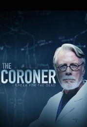 Watch free The Coroner: I Speak for the Dead HD online