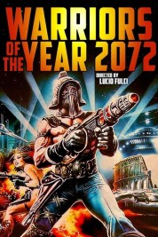 Watch free Warriors of the Year 2072 HD online