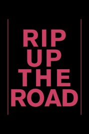 Watch free Rip Up The Road HD online