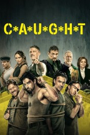 Watch free C*A*U*G*H*T HD online