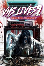 Watch free VHS Lives 2: Undead Format HD online