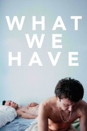 Watch free What We Have HD online