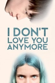 Watch free I Don't Love You Anymore HD online