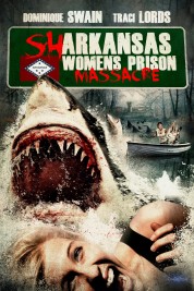 Watch free Sharkansas Women's Prison Massacre HD online