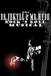 Watch free The Dr. Jekyll & Mr. Hyde Rock 'n Roll Musical HD online