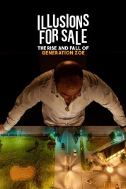 Watch free Illusions for Sale: The Rise and Fall of Generation Zoe HD online