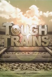 Watch free Tough Trains HD online