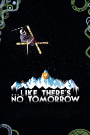 Watch free Like There's No Tomorrow HD online