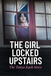 Watch free The Girl Locked Upstairs: The Tanya Kach Story HD online