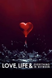 Watch free Love, Life & Everything in Between HD online