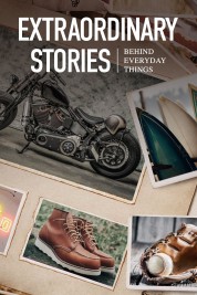 Watch free Extraordinary Stories Behind Everyday Things HD online