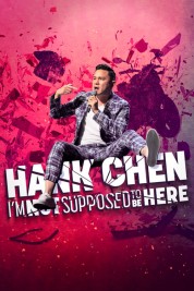 Watch free Hank Chen: I'm Not Supposed to Be Here HD online