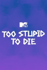 Watch free Too Stupid to Die HD online