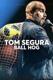 Watch free Tom Segura: Ball Hog HD online