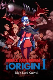 Watch free Mobile Suit Gundam: The Origin I - Blue-Eyed Casval HD online