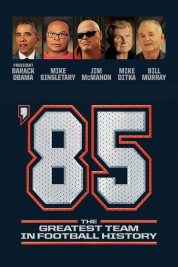 Watch free '85: The Greatest Team in Pro Football History HD online