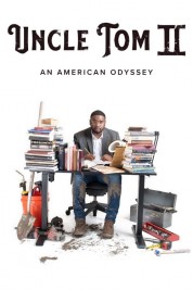 Watch free Uncle Tom II: An American Odyssey HD online