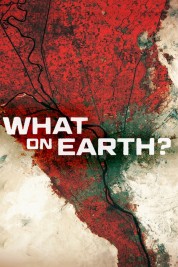 Watch free What on Earth? HD online