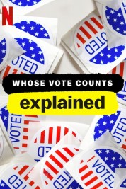 Watch free Whose Vote Counts, Explained HD online