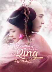 Watch free Dreaming Back to the Qing Dynasty HD online